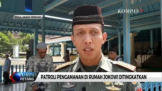 Patroli Pengamanan di Rumah Jokowi Ditingkatkan
