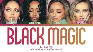 Little Mix - 'Black Magic' (Color Coded Lyrics)