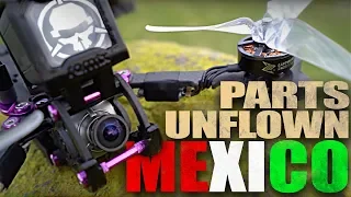 PARTS UNFLOWN: Mexico FPV