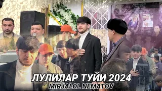 МИРЖАЛОЛ НЕМАТОВ ЛУЛИЛАР ТУЙИДА 2024