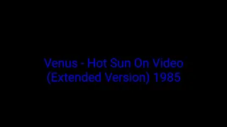 Venus - Hot Sun On Video (Extended Version) 1985_italo disco