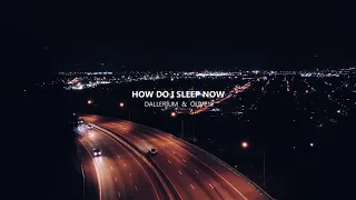 Dallerium - How Do I Sleep Now (ft. Olive)