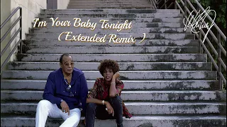 Whitney Houston - Extended Remix I'm Your Baby Tonight