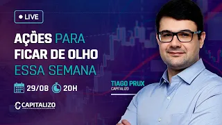 LIVE | Ações para ficar de olho essa semana | 29/08/2021