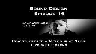 How to create a Melbourne Bassline Like Will Sparks Sound Design Episode 50