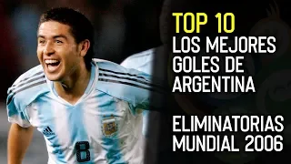 Argentina en las Eliminatorias del Mundial 2006 - Top 10 mejores goles