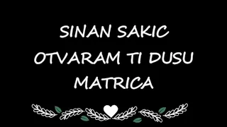 SINAN SAKIC OTVARAM TI DUSU MATRICA