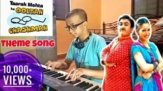 Piano Cover-Taarak Mehta Ka Ooltah Chasma Theme song