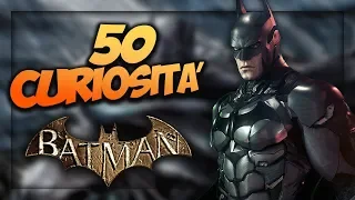 50 CURIOSITÀ SU BATMAN (Arkhamverse)