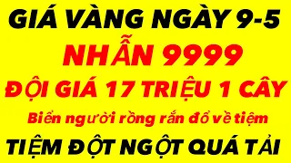 Giá vàng hôm nay ngày 9/5/2024 - giá vàng 9999 hôm nay - giá vàng 9999 - bảng giá vàng 9999 24k 18k