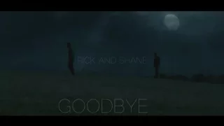 Rick And Shane || Goodbye