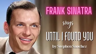 Frank Sinatra - "Until I Found You"