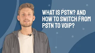 What is PSTN? and How to Switch from PSTN to VoIP?