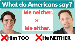 How to Use ME EITHER / ME NEITHER / ME TOO / How to agree with  positive & negative statements