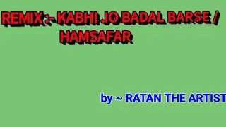 Kabhi jo badal barse mixed with o humsufar on harmonium by ratnesh