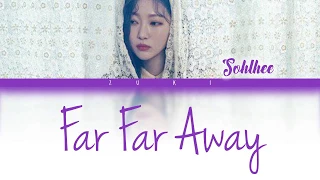 Far Far Away (멀리멀리) - Sohlhee (솔희) [HAN/ROM/ENG COLOR CODED LYRICS]