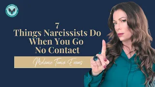 7 Things Narcissists Do When You Go No Contact