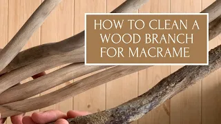 How To Clean A Wood Branch For Macrame