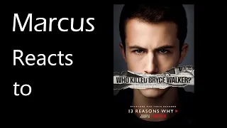 Marcus Reacts: 13 Reasons Why Season 3