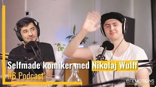 #6 Podcast - Selfmade komiker med Nikolaj Wulff