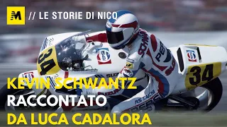 Le storie di Nico: Kevin Schwantz raccontato da Luca Cadalora