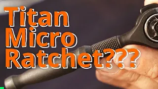 Titan 11313 Micro Ratchet Review Video