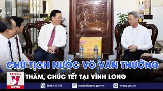 Chủ tịch nước Võ Văn Thưởng thăm, chúc Tết tại Vĩnh Long - VNews