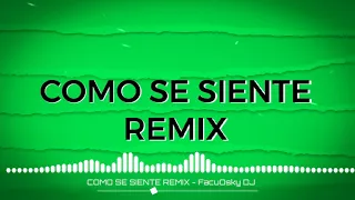 COMO SE SIENTE REMIX - FacuOsky DJ