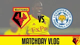 MATCHDAY VLOG | WATFORD 2-1 LEICESTER CITY