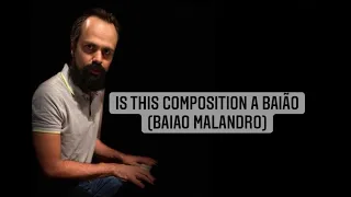 Quick Tip 247   Is this composition a baião?   Baião Malandro by Egberto Gismonti