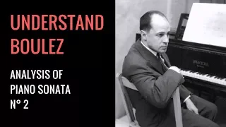 Pierre Boulez' Deuxième Sonate: Analysis