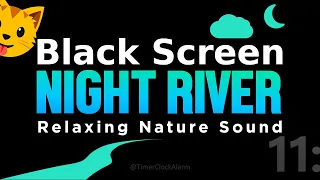 Черный экран 🔴 Таймер на 11 часов ☯ Звук ночной реки (белый шум) + Мягкий будильник на 1 час