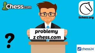 SZACHY 151# Problemy z serwisem szachowym chess.com. Co lepsze chess.com vs lichess.org vs kurnik.pl