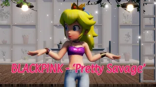 💖【MMD】Princess Peach - BLACKPINK - ‘Pretty Savage’💖