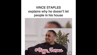 VINCE STAPLES explains why he doesn’t let people in his house