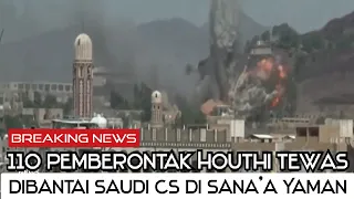 Koalisi Arab Saudi kembali bantai 110 milisi Houthi dalam sehari di Sana'a Yaman #houthi #yaman