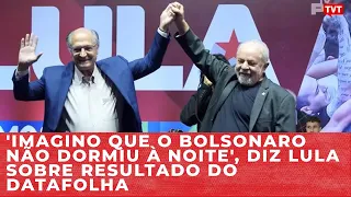 'Imagino que o Bolsonaro não dormiu à noite', diz Lula sobre resultado do Datafolha