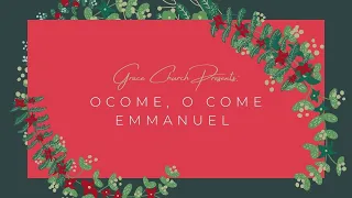 O Come, O Come, Emmanuel - Grace Church