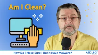 How Do I Make Sure I Don’t Have Malware?