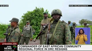 The Commander of the East African Community Regional Force operating in the DRC resigned