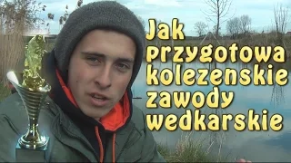 JAK ZROBIĆ I ZORGANIZOWAĆ KOLEŻEŃSKIE ZAWODY WĘDKARSKIE-poradnik