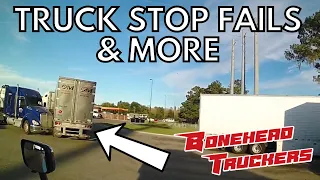 TRUCK STOP FAILS & MORE | BONEHEAD TRUCKERS OF THE WEEK