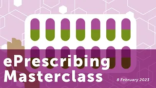 ePrescribing Masterclass - 8 February 2023 (1pm - 2pm)