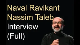 Nassim Taleb Interviewed by Naval Ravikant (Full)