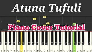 Atuna Tufuli - Piano Cover Tutorial