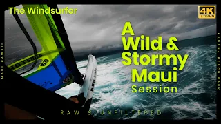 The Windsurfer - Wild & Stormy Maui Raw and Unfiltered