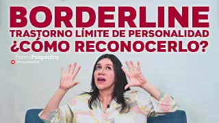 BORDERLINE TRASTORNO LIMITE DE PERSONALIDAD || FANNY PSIQUIATRA