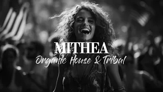 Best Organic House & Tribal / Ethnic Music Mix 2024 #mitheasets #organichouse #tribalhouse #house