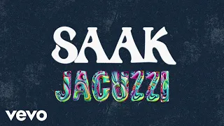 Saak - Jacuzzi (Lyric Video)