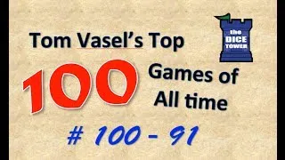 Tom Vasel's Top 100 Games of all Time: # 100 - # 91